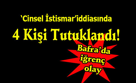 ‘Cinsel istismar’ iddiasında, 4 kişi hapiste!