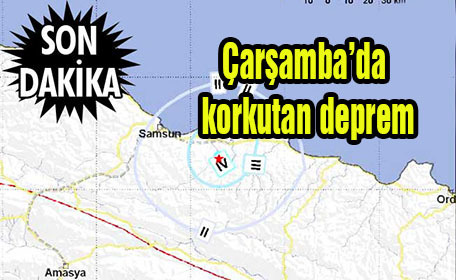 Çarşamba’da korkutan deprem!