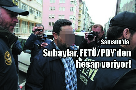 Subaylar, FETÖ/PDY’den hesap veriyor!