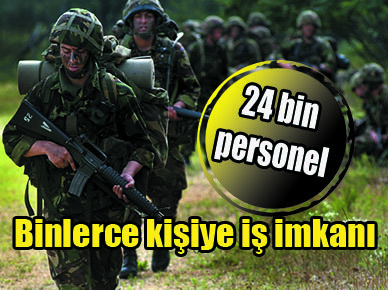 Milli Savunma Bakanlığı 24 bin personel alacak