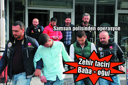 Baba-oğul zehir taciri!