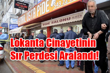 Lokanta Cinayetinin Sır Perdesi Aralandı!