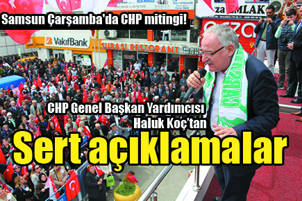 Çarşamba’da CHP mitingi!