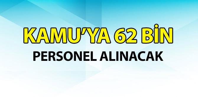 Kamuya 62 bin kişi alınacak