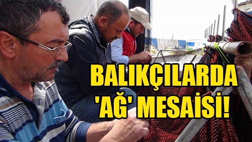 Balıkçılarda ‘Ağ’ Mesaisi!