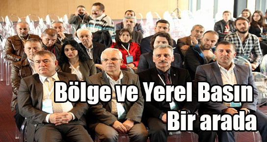 Bölge Yerel Basın Mensupları Buluşması