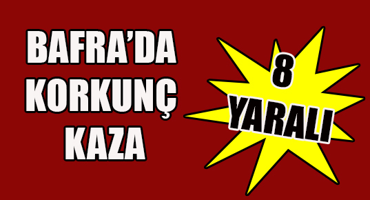 Bafra’da korkunç kaza