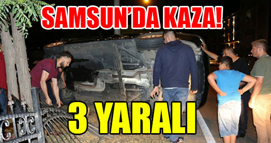 Samsun’da kaza! 3 yaralı…
