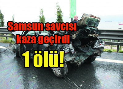 Samsun savcısı kaza geçirdi: 1 ölü!