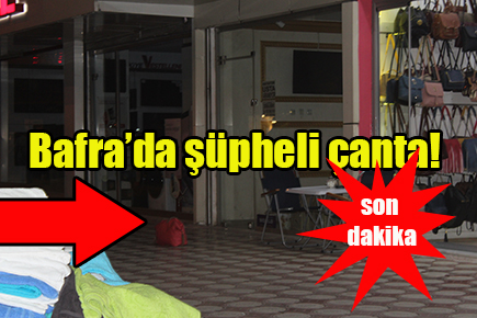 Bafra’da şüpheli çanta!…