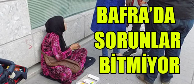 Bafra’da sorunlar bitmiyor!