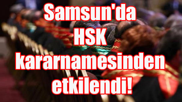 Samsun’da HSK kararnamesinden etkilendi!