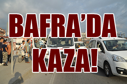Bafra’da kaza!