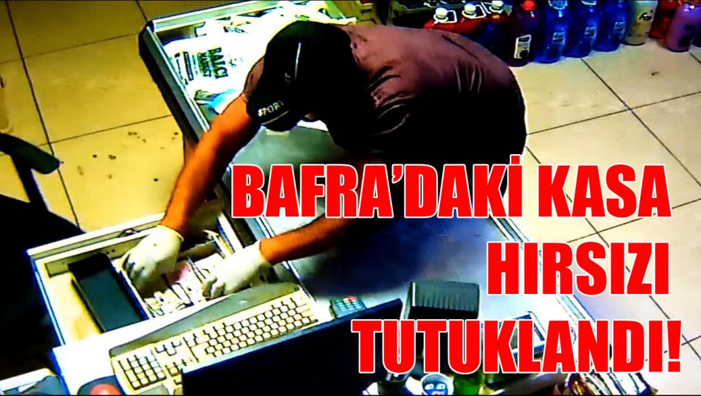 Bafra’daki kasa hırsızı tutuklandı!