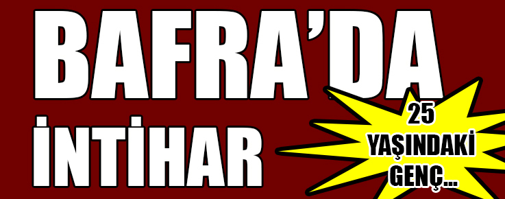 Bafra’da intihar!
