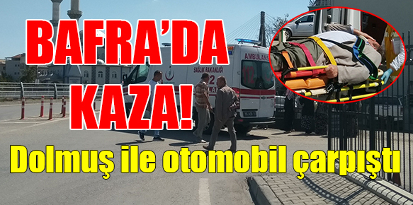 Bafra’da kaza!