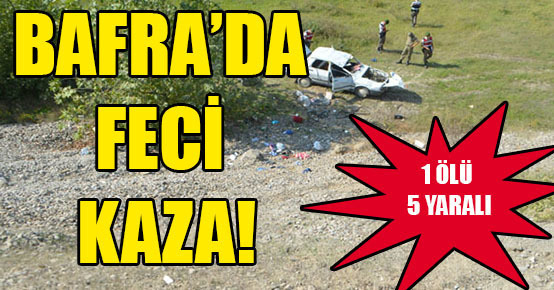 Bafra’da feci kaza!