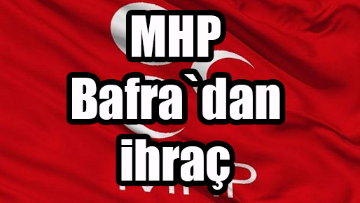 MHP Bafra`dan ihraç