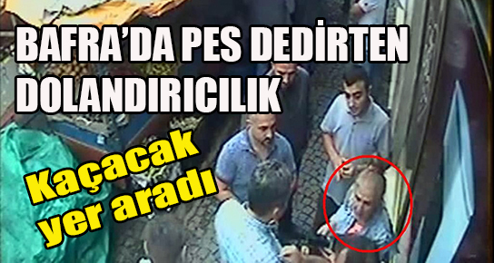 Bafra’da vicdansız dolandırıcı baltayı taşa vurdu!