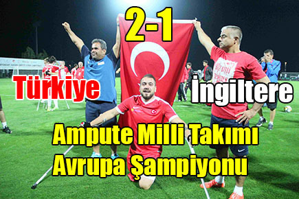 Türkiye Ampute Milli Takımı Avrupa Şampiyonu