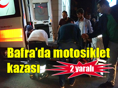 Bafra’da motosiklet kazası