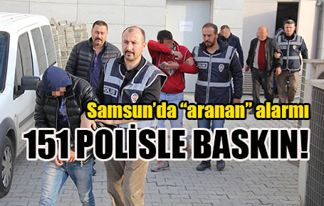Samsun’da “aranan” alarmı