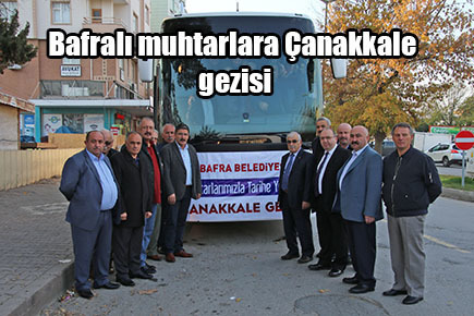 Bafralı muhtarlara Çanakkale gezisi