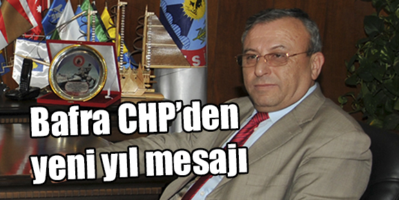 Bafra CHP’den yeni yıl mesajı
