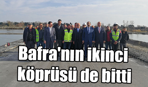 Bafra’nın ikinci köprüsü de bitti