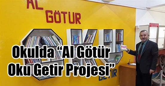 Okulda “Al Götür Oku Getir Projesi”