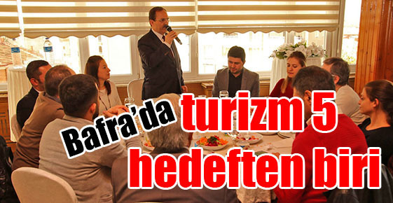 Bafra’da turizm 5 hedeften biri