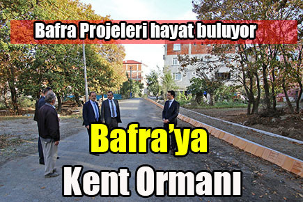 Bafra Projeleri hayat buluyor