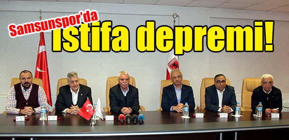 Samsunspor’da toplu istifa!