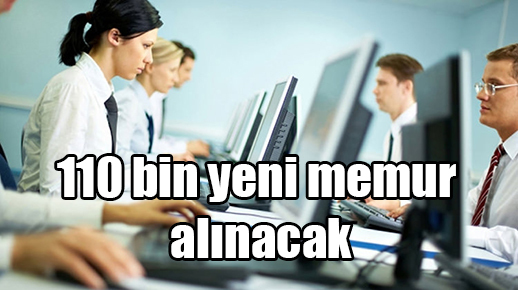 110 bin yeni memur alınacak