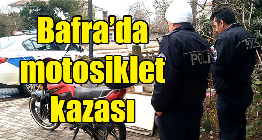 Bafra’da motosiklet kazası