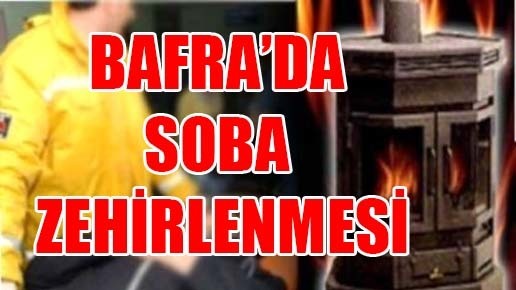 Bafra`da soba zehirlenmesi