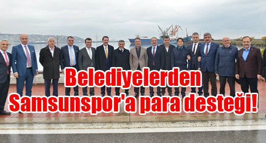 Belediyelerden Samsunspor’a para desteği!