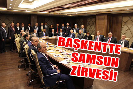 Başkentte Samsun zirvesi!