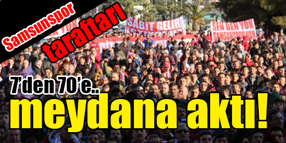 Samsunlular meydana aktı!