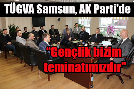 TÜGVA Samsun, AK Parti’de