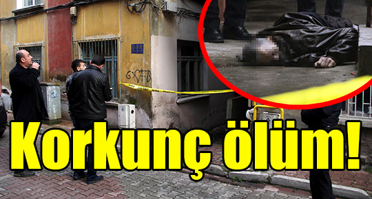 Evinin önünde ölü bulundu