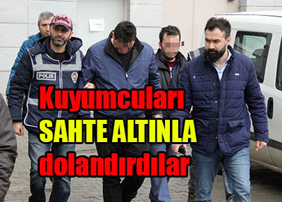 Kuyumcuları sahte altınla dolandırdılar