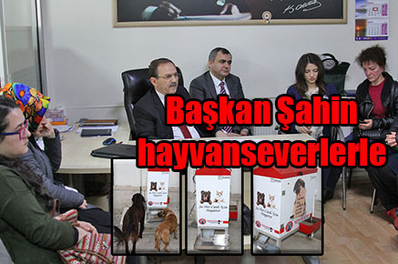 Başkan Şahin hayvanseverlerle