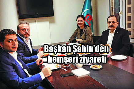 Başkan Şahin’den hemşeri ziyareti