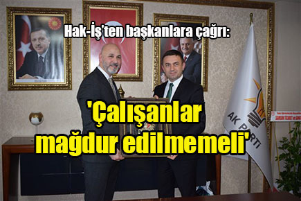 Hak-İş’ten başkanlara çağrı
