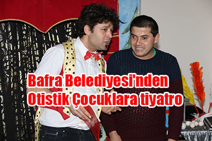 Bafra Belediyesi’nden Otistik Çocuklara tiyatro