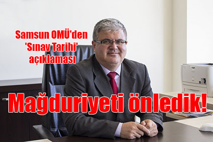 Samsun OMÜ’den ‘Sınav Tarihi’ açıklaması
