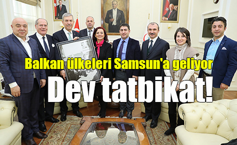 Balkan ülkeleri Samsun’a geliyor