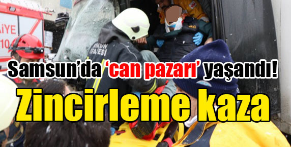 Samsun’da zincirleme trafik kazası