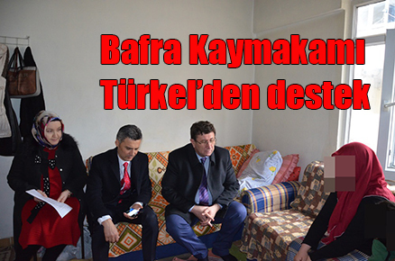 Bafra Kaymakamı Türkel’den destek